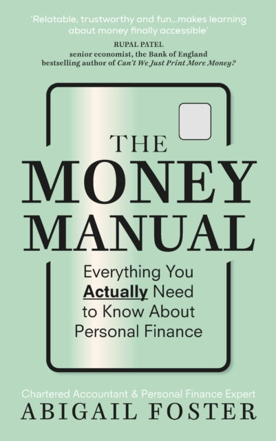 Money Manual, Everything You Actually Need to Know About Personal Finance 9781529147032 Abigail Foster