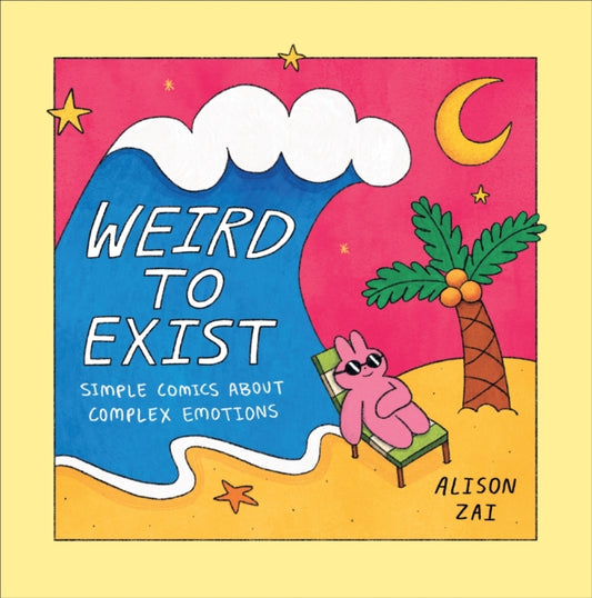 Book cover of: Weird to Exist. By: Alison Zai