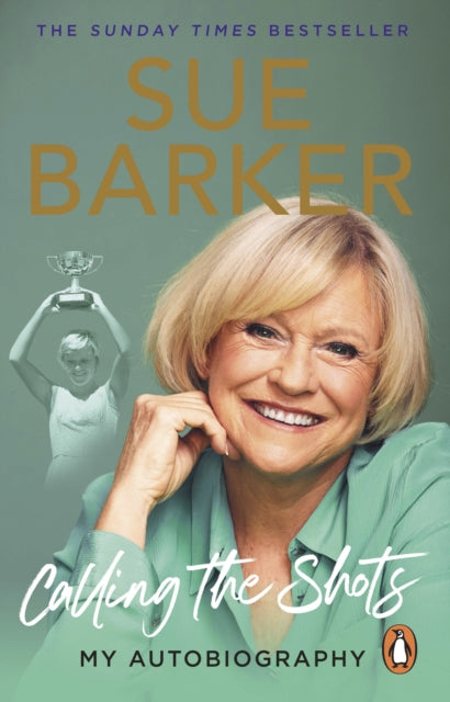 Calling the Shots, My Autobiography 9781529149043 Sue Barker