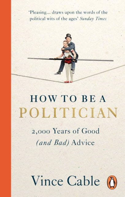 Book cover of: How to be a Politician. By: Vince Cable