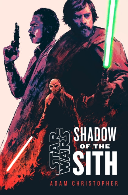 Book cover of: Star Wars: Shadow of the Sith. By: Adam Christopher