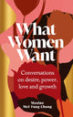 What Women Want, Conversations on Desire, Power, Love and Growth 9781529151114 Maxine Mei-Fung Chung