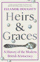 Heirs and Graces, A History of the Modern British Aristocracy 9781529153040 Eleanor Doughty