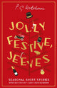 Jolly Festive, Jeeves, Seasonal Stories from the World of Wodehouse 9781529153569 P. G. Wodehouse