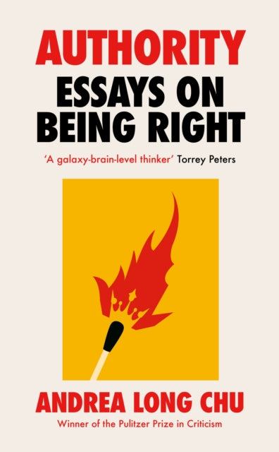 Authority, Essays on Being Right 9781529155112 Andrea Long Chu