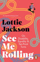 See Me Rolling, On Disability, Equality and Ten-Point Turns 9781529156058 Lottie Jackson