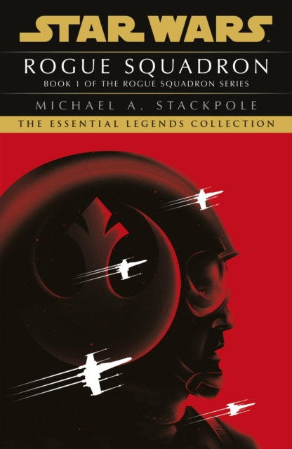 Star Wars X-Wings Series - Rogue Squadron 9781529157338 Michael A. Stackpole
