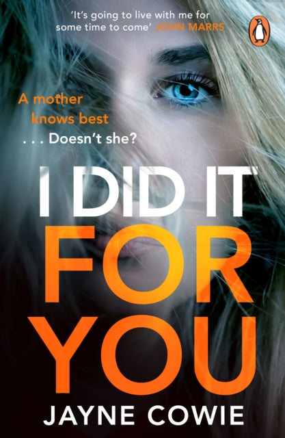 Book cover of: I Did it For You. By: Jayne Cowie