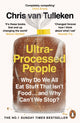 Ultra-Processed People, Why Do We All Eat Stuff That Isn’t Food … and Why Can’t We Stop? 9781529160222 Chris Van Tulleken