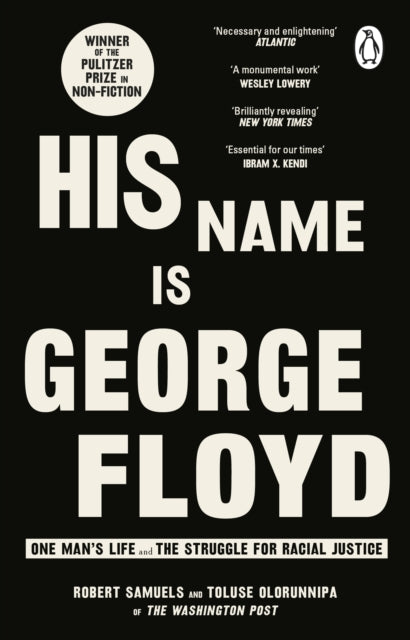 Book cover of: His Name Is George Floyd. By: Robert Samuels