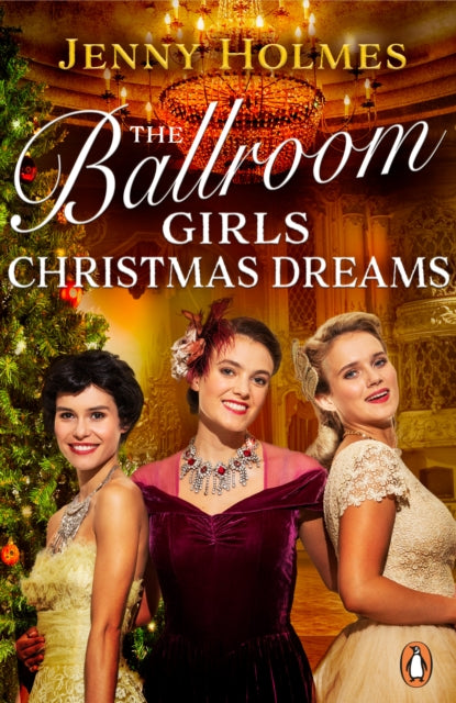 Book cover of: The Ballroom Girls: Christmas Dreams. By: Jenny Holmes