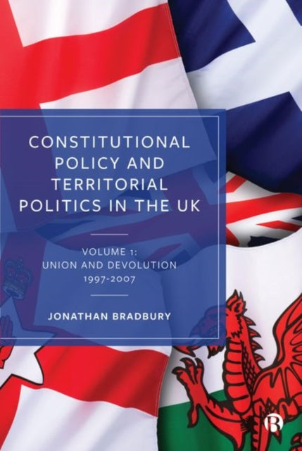 Book cover of: Constitutional Policy and Territorial Politics in the UK. By: Jonathan Bradbury