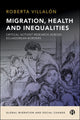 Book cover of: Migration, Health, and Inequalities. By: Roberta Villalón