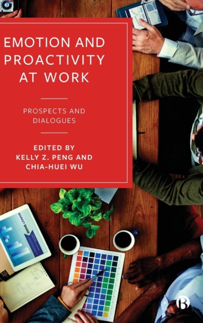 Book cover of: Emotion and Proactivity at Work. By: Kelly Z. Peng