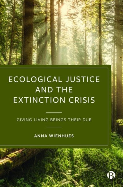 Book cover of: Ecological Justice and the Extinction Crisis. By: Anna Wienhues