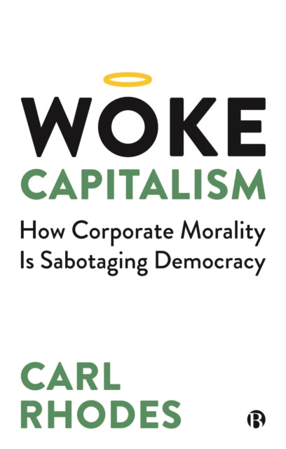 Book cover of: Woke Capitalism. By: Carl Rhodes