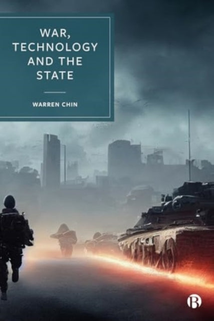 Book cover of: War, Technology and the State. By: Warren Chin
