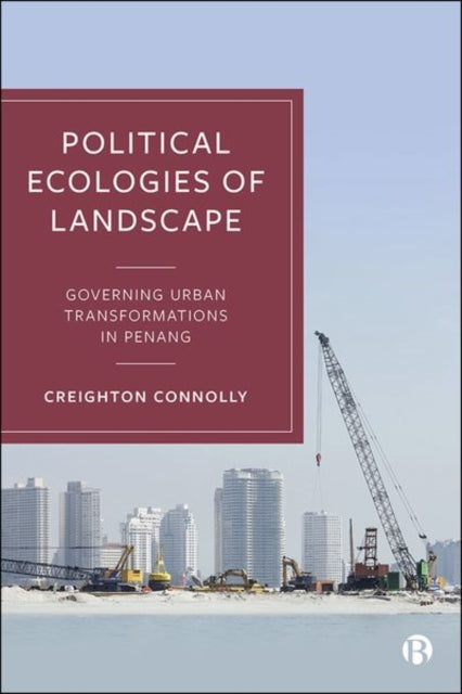 Book cover of: Political Ecologies of Landscape. By: Creighton Connolly