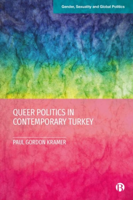 Book cover of: Queer Politics in Contemporary Turkey. By: Paul Gordon Paul Gordon Kramer