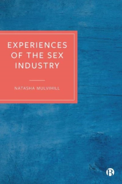 Book cover of: Experiences of the Sex Industry. By: Natasha Mulvihill