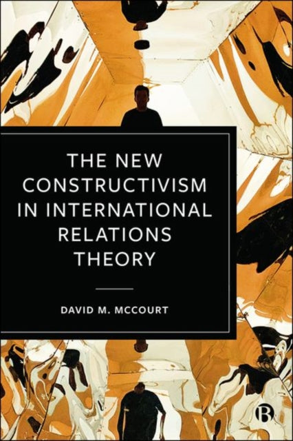 Book cover of: New Constructivism in International Relations Theory. By: David M. McCourt