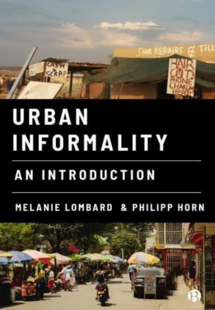 Book cover of: Urban Informality. By: Melanie Lombard