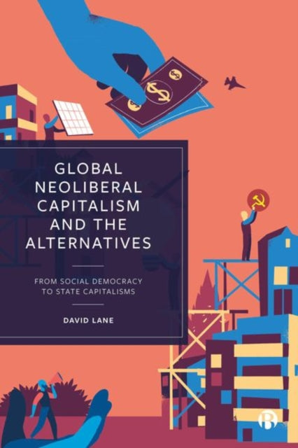Book cover of: Global Neoliberal Capitalism and the Alternatives. By: Lane, David