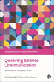 Book cover of: Queering Science Communication. By: Tara Roberson