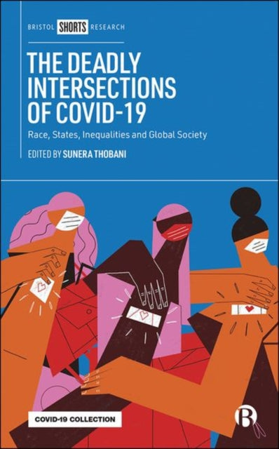 Book cover of: Deadly Intersections of COVID-19. By: Sunera Thobani