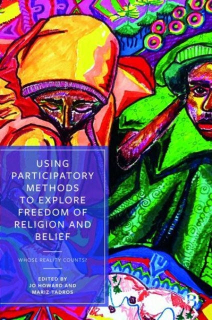 Book cover of: Using Participatory Methods to Explore Freedom of Religion and Belief. By: Fatima Suleiman Abdullahi