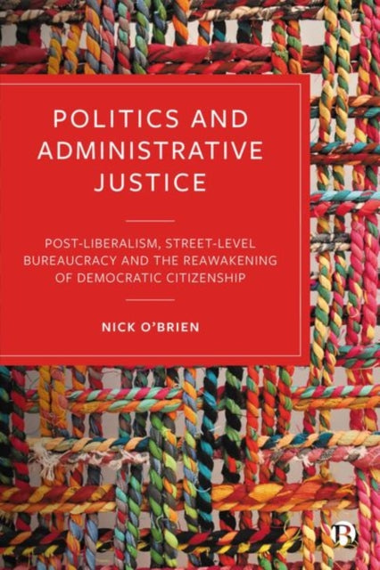 Book cover of: Politics and Administrative Justice. By: Nick O'Brien
