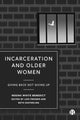 Book cover of: Incarceration and Older Women. By: Regina Benedict