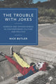 Book cover of: Trouble with Jokes. By: Nick Butler