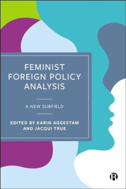 Book cover of: Feminist Foreign Policy Analysis. By: Karin Aggestam