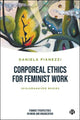 Book cover of: Corporeal Ethics for Feminist Work. By: Daniela Pianezzi