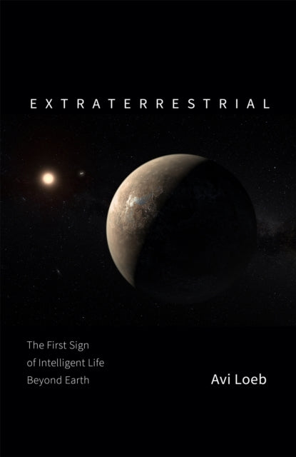 Book cover of: Extraterrestrial. By: Avi Loeb