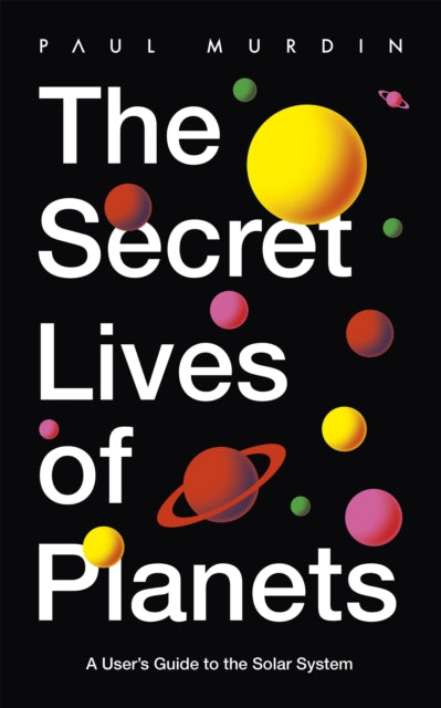 Book cover of: Secret Lives of Planets. By: Paul Murdin