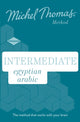 Book cover of: Intermediate Egyptian Arabic New Edition (Learn Arabic with the Michel Thomas Method)