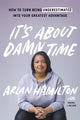 Book cover of: It's About Damn Time. By: Arlan Hamilton