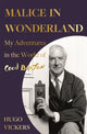 Book cover of: Malice in Wonderland. By: Hugo Vickers