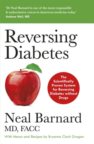 Reversing Diabetes, The Scientifically Proven System for Reversing Diabetes without Drugs