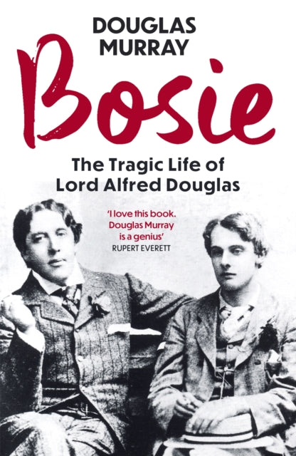 Book cover of: Bosie. By: Douglas Murray