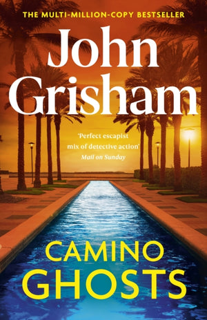 Camino Ghosts, The thrilling Sunday Times bestseller (June 2024) from John Grisham