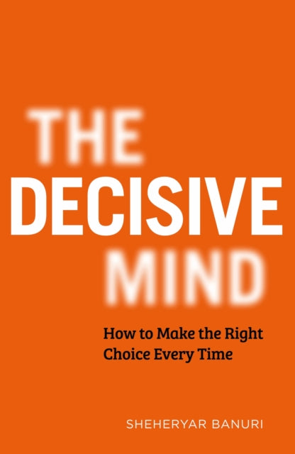 Book cover of: Decisive Mind. By: Sheheryar Banuri