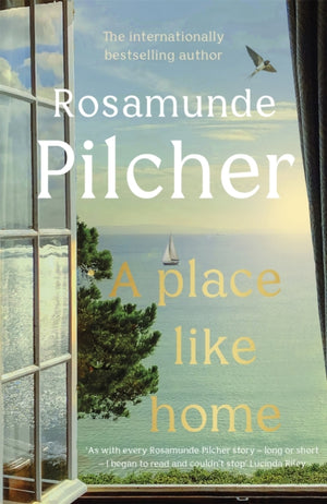 Place Like Home, Brand new stories from beloved, internationally bestselling author Rosamunde Pilcher