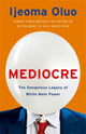 Book cover of: Mediocre. By: Ijeoma Oluo
