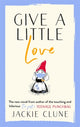 Book cover of: Give a Little Love. By: Jackie Clune