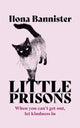 Book cover of: Little Prisons. By: Ilona Bannister