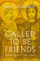 Book cover of: Called To Be Friends. By: Ian Galloway