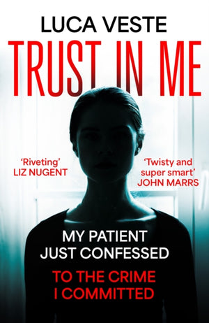 Trust In Me, My patient just confessed - to the crime I committed ...
